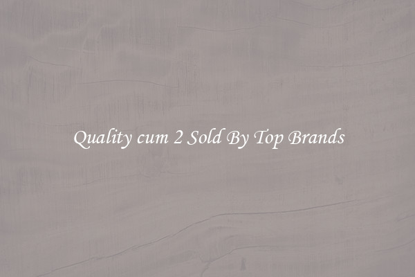 Quality cum 2 Sold By Top Brands
