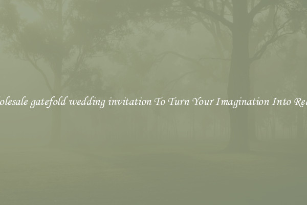 Wholesale gatefold wedding invitation To Turn Your Imagination Into Reality