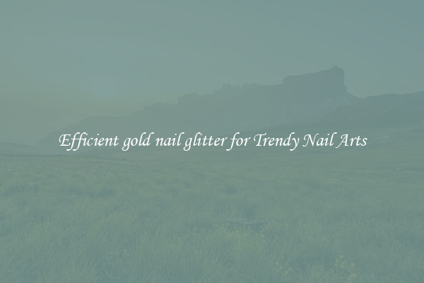 Efficient gold nail glitter for Trendy Nail Arts
