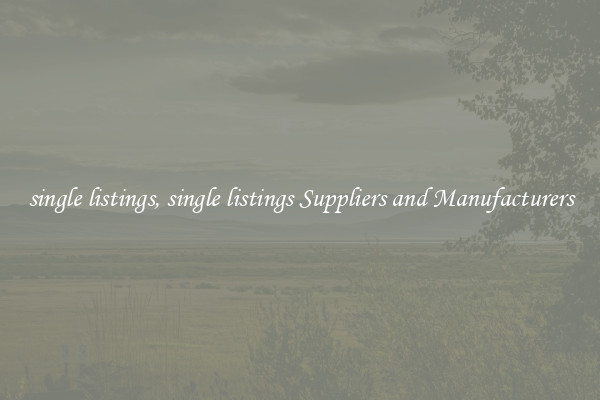 single listings, single listings Suppliers and Manufacturers