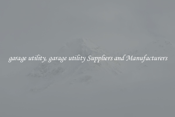 garage utility, garage utility Suppliers and Manufacturers
