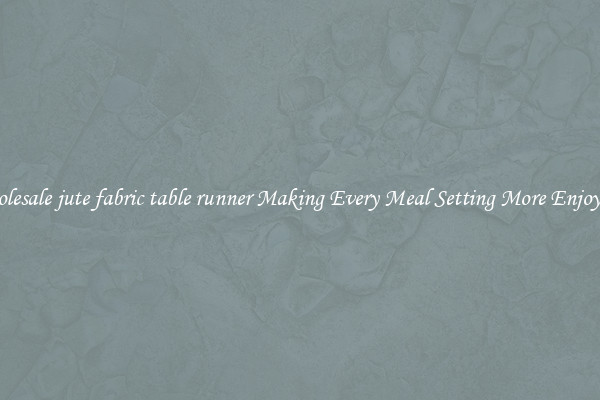 Wholesale jute fabric table runner Making Every Meal Setting More Enjoyable