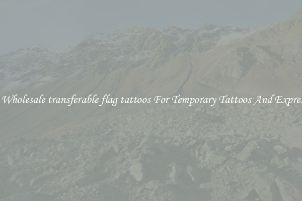 Buy Wholesale transferable flag tattoos For Temporary Tattoos And Expression