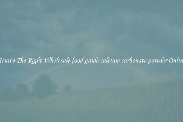Source The Right Wholesale food grade calcium carbonate powder Online