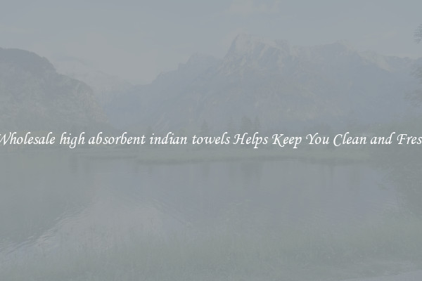 Wholesale high absorbent indian towels Helps Keep You Clean and Fresh