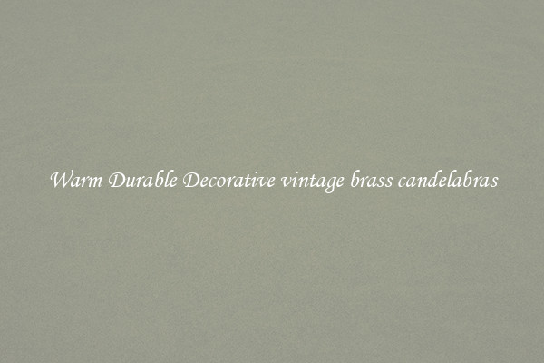 Warm Durable Decorative vintage brass candelabras