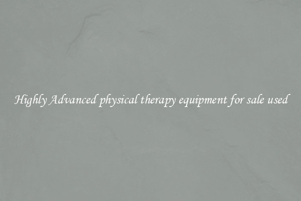 Highly Advanced physical therapy equipment for sale used