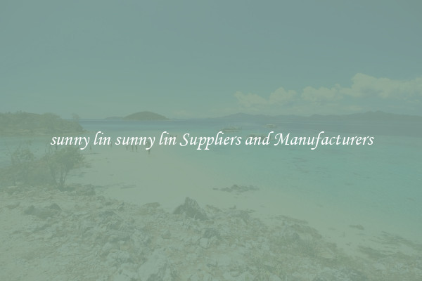 sunny lin sunny lin Suppliers and Manufacturers