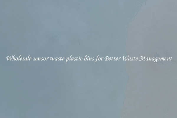 Wholesale sensor waste plastic bins for Better Waste Management
