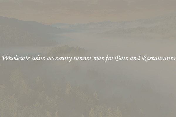 Wholesale wine accessory runner mat for Bars and Restaurants