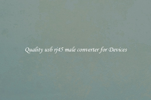 Quality usb rj45 male converter for Devices