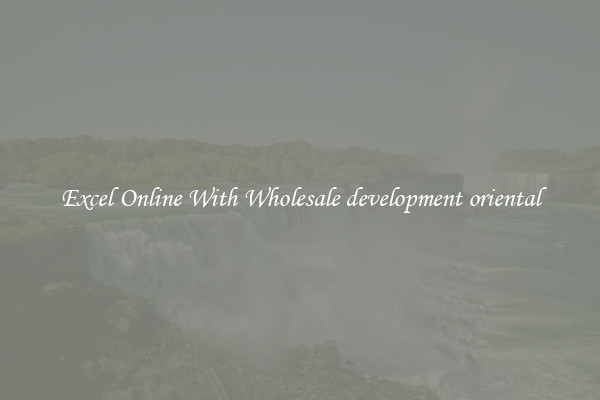 Excel Online With Wholesale development oriental