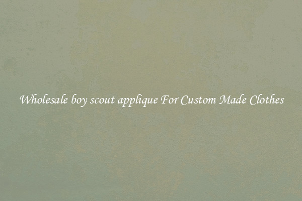Wholesale boy scout applique For Custom Made Clothes