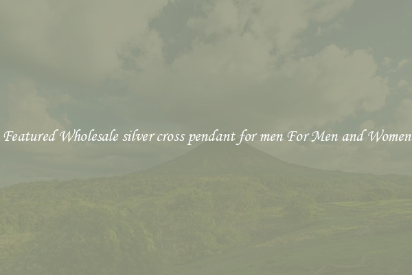 Featured Wholesale silver cross pendant for men For Men and Women