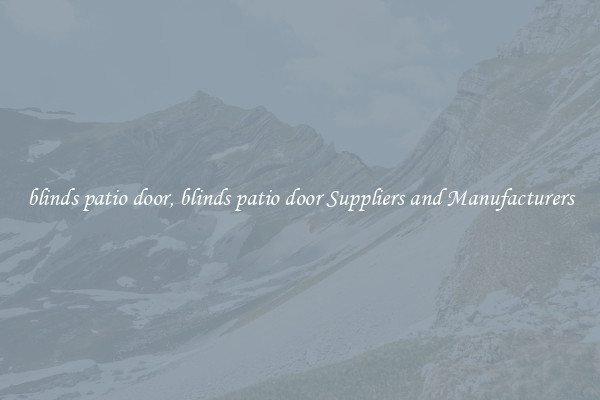 blinds patio door, blinds patio door Suppliers and Manufacturers