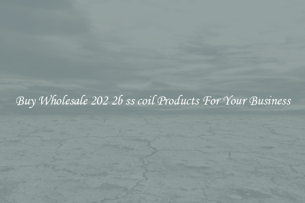 Buy Wholesale 202 2b ss coil Products For Your Business