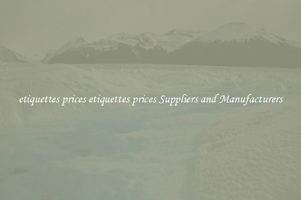 etiquettes prices etiquettes prices Suppliers and Manufacturers