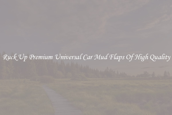 Ruck Up Premium Universal Car Mud Flaps Of High Quality