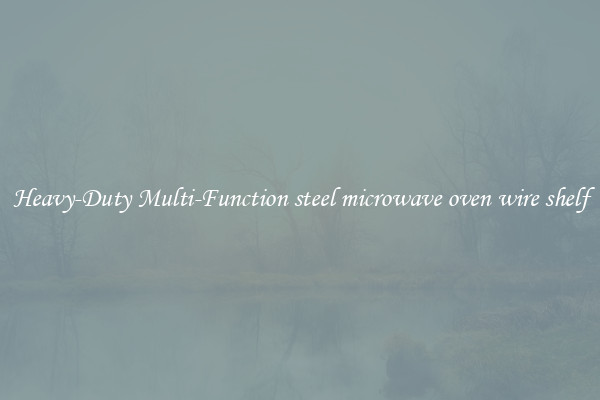 Heavy-Duty Multi-Function steel microwave oven wire shelf